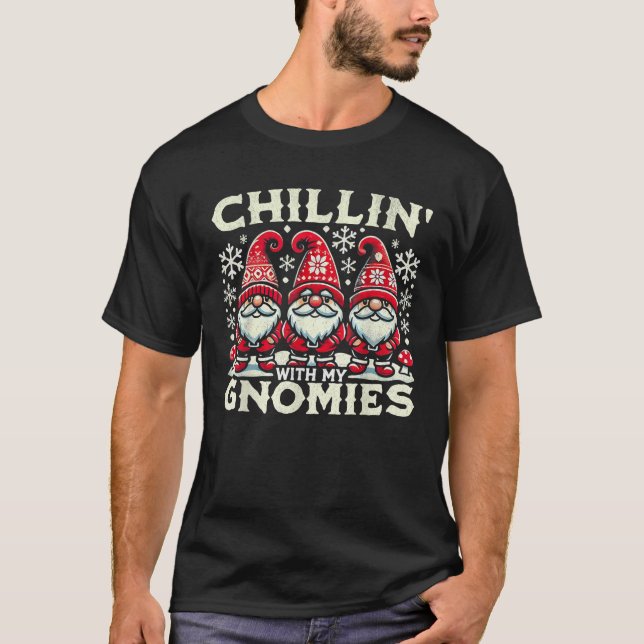 Chillin With My Gnomies Santa Gnome Christmas Fami T-Shirt (Front)