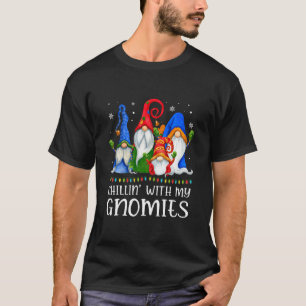 Chillin With My Gnomies Shirt Funny Gnome Xmas Lig