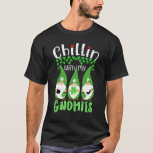 Chillin With My Gnomies St Patrick Day Gnomes Gard T-Shirt