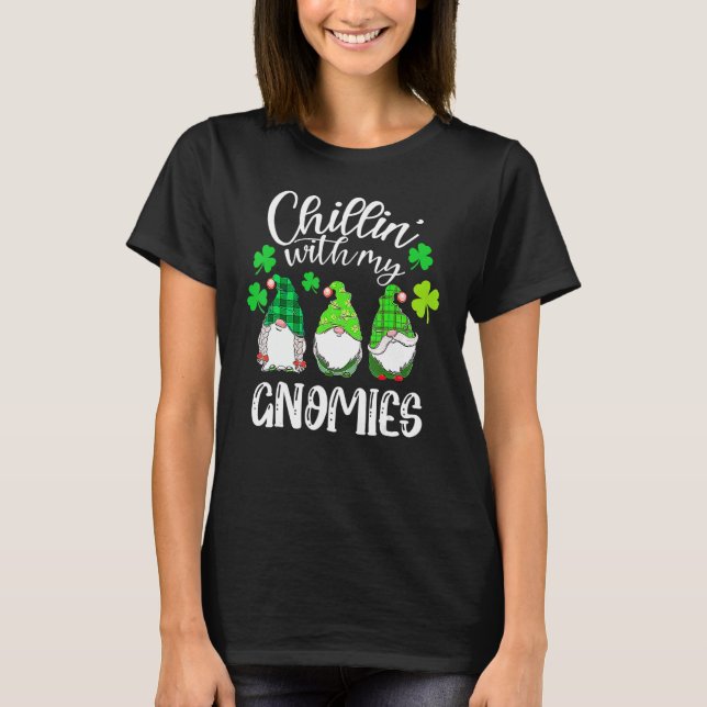 Chillin With My Gnomies St Patricks Day Shamrock I T-Shirt (Front)