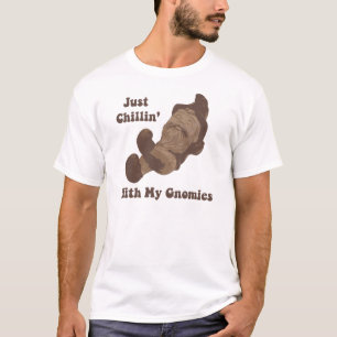 Chillin' With My Gnomies T-Shirt