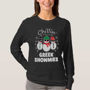 Chillin With My Greek Snowmies Funny Christmas T-Shirt