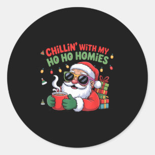 Chillin With My Ho Ho Homies Funny Santa Christmas Classic Round Sticker