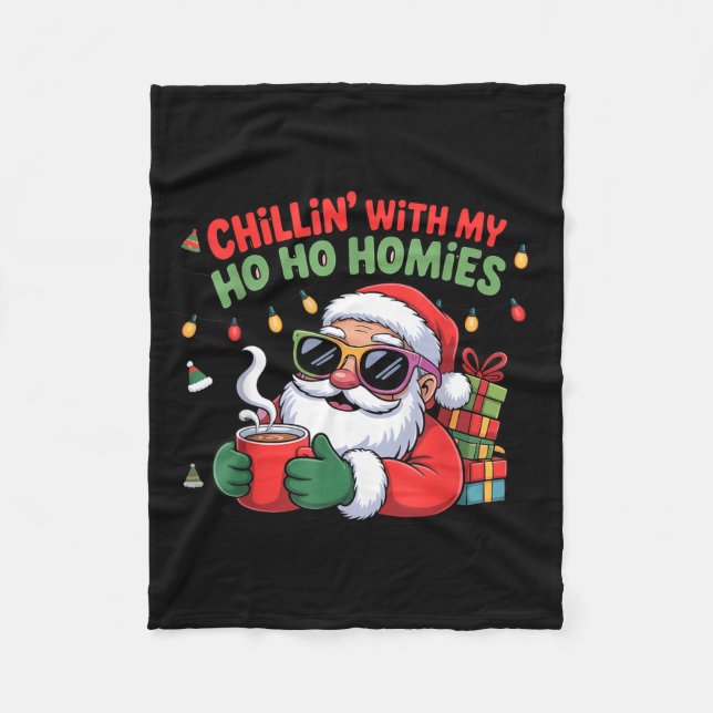 Chillin With My Ho Ho Homies Funny Santa Christmas Fleece Blanket (Front)