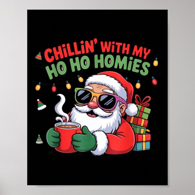 Chillin With My Ho Ho Homies Funny Santa Christmas Poster (Front)