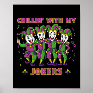Chillin With My Jokers Mardi Gras Fun Boys Girls K Poster