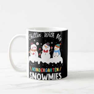 Chillin With My Kindergarten Snowmies Teacher Chri Coffee Mug