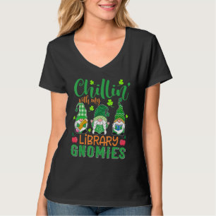 Chillin With My Library Gnomies St Patricks Day Te T-Shirt