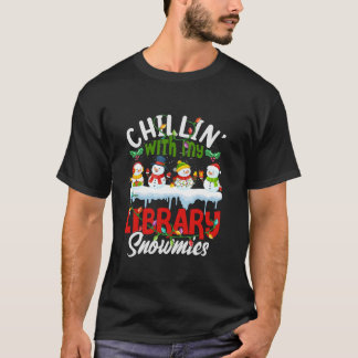 Chillin With My Library Snowmies Christmas Library T-Shirt