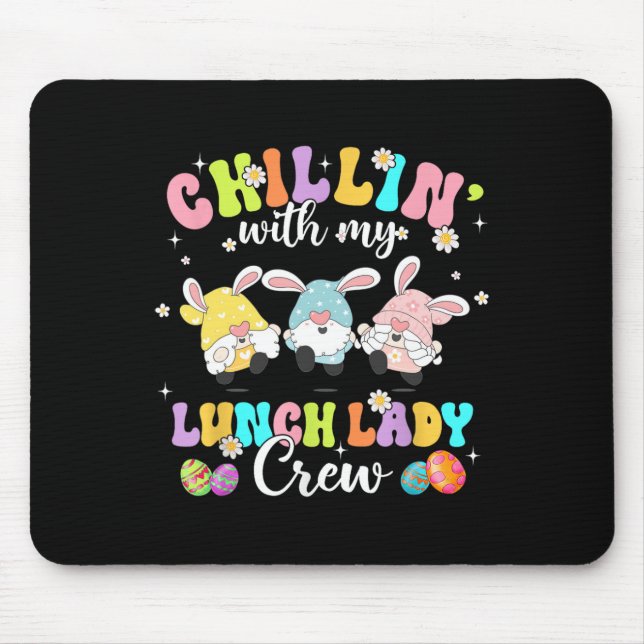 Chillin' With My Lunch Lady Funny Crew Easter Thre Mouse Mat (Front)