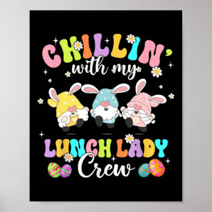 Chillin' With My Lunch Lady Funny Crew Easter Thre Poster