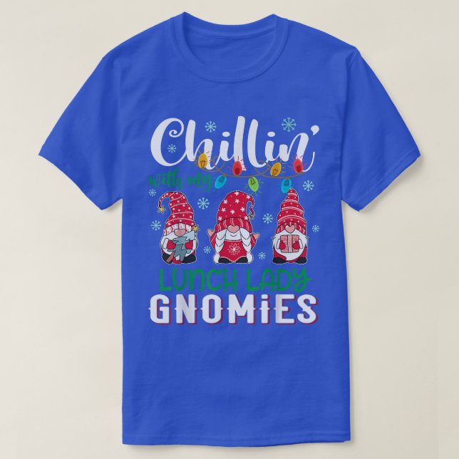 Chillin With My Lunch Lady Gnomies Xmas Light Chri T-Shirt (Design Front)