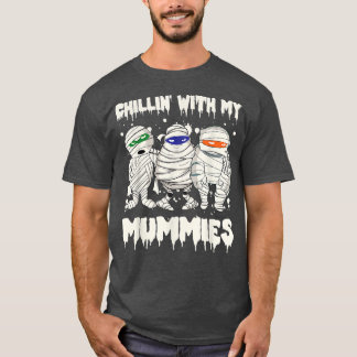 Chillin With My Mummies, Mom Halloween Outfit T-Shirt