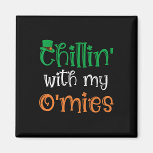 Chillin' With My O'mies Funny Irish St Patricks Da Magnet