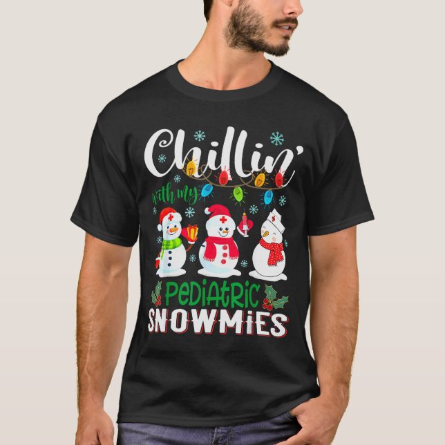 Chillin With My Paediatrics Snowmies Nurse Light C T-Shirt (Front)