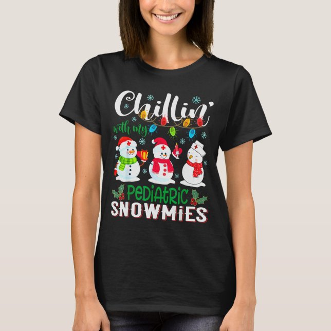 Chillin With My Paediatrics Snowmies Nurse Light C T-Shirt (Front)