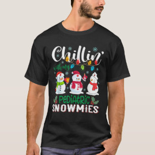 Chillin With My Pediatric Snowmies Nurse Light Chr T-Shirt
