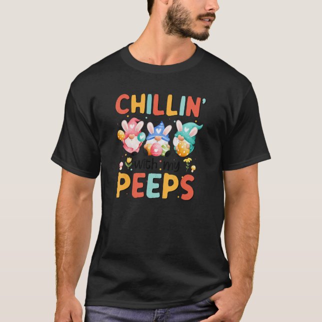 Chillin With My Peep Funny Gnome Bunny Easter Girl T-Shirt (Front)