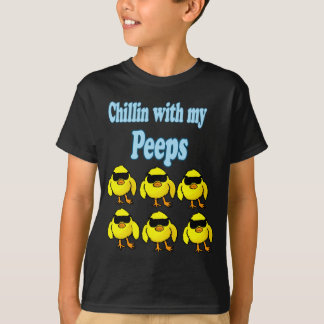 Chillin With My Peeps Shirt