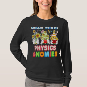 Chillin With My Physics Gnomies Teacher Kid Studen T-Shirt