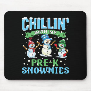 Chillin' With My Pre-k Snowmies Christmas Teacher Mouse Mat