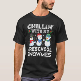 Chillin With My Preschool Snowmies Christmas Teach T-Shirt