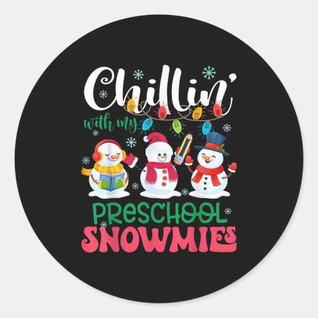 Chillin With My Preschool Snowmies Light Christmas Classic Round Sticker (Front)