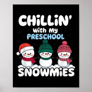 Chillin' With My Preschool Snowmies Teacher Christ Poster