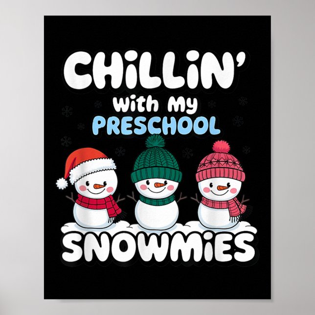 Chillin' With My Preschool Snowmies Teacher Christ Poster (Front)