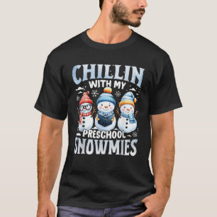 Chillin With My Preschool Snowmies Xmas Gifts Back T-Shirt