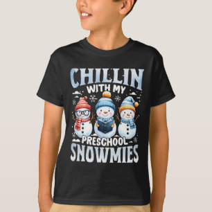 Chillin With My Preschool Snowmies Xmas Gifts Back T-Shirt