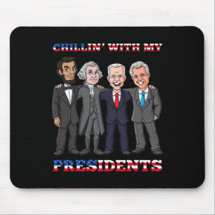 Chillin With My Presidents 4th Of July Patriotic U Mouse Mat