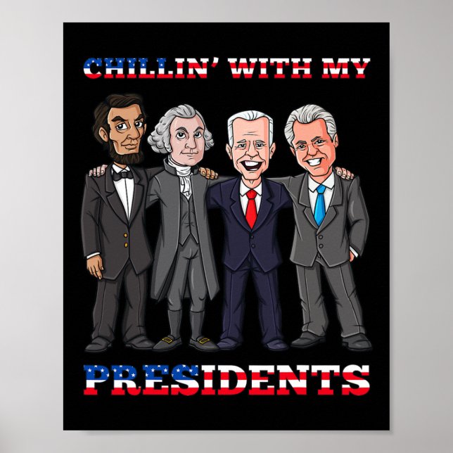 Chillin With My Presidents 4th Of July Patriotic U Poster (Front)