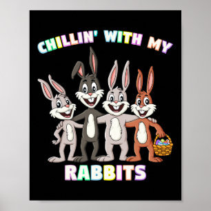 Chillin With My Rabbits Easter Eggs Fun Boys Girls Poster