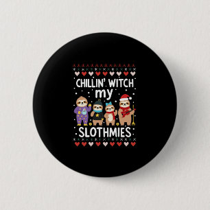 Chillin With My Slothmies Funny Sloth Ugly Christm 6 Cm Round Badge