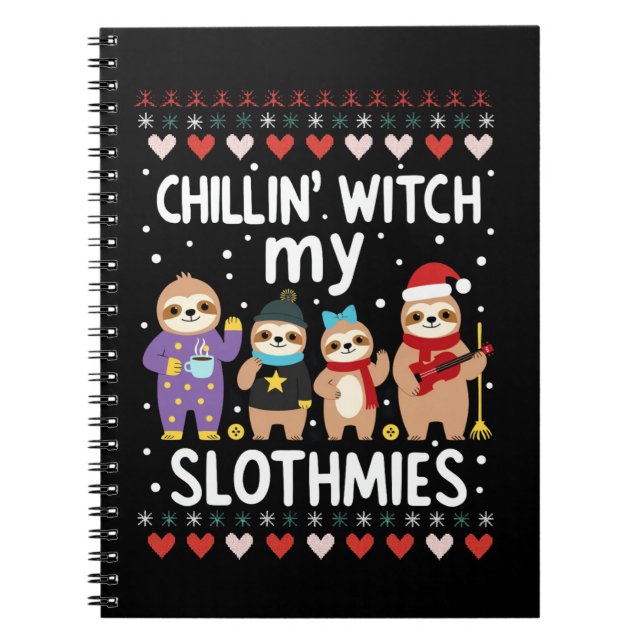 Chillin With My Slothmies Funny Sloth Ugly Christm Notebook (Front)