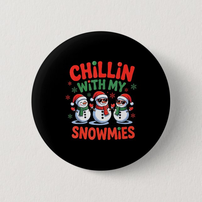 Chillin With My Snowmie Funny Christmas Snowman  6 Cm Round Badge (Front)