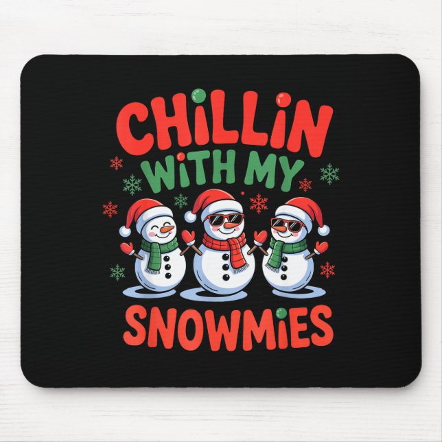 Chillin With My Snowmie Funny Christmas Snowman  Mouse Mat (Front)