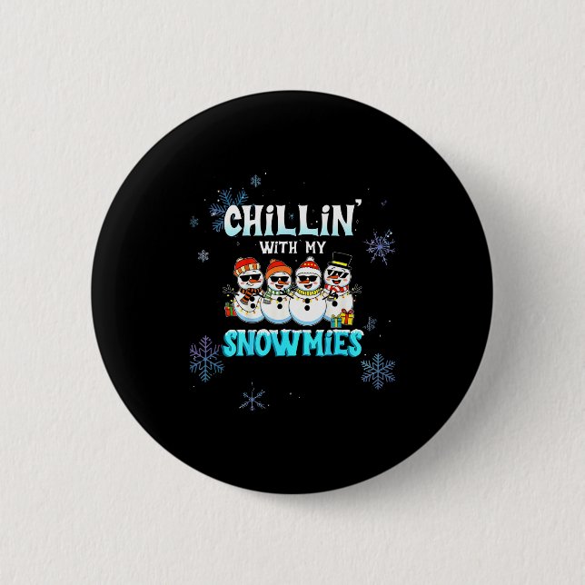Chillin With My Snowmie Women Christmas Snowman Te 6 Cm Round Badge (Front)