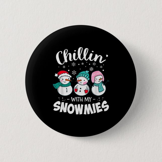 Chillin With My Snowmie Women Christmas Snowman Te 6 Cm Round Badge (Front)