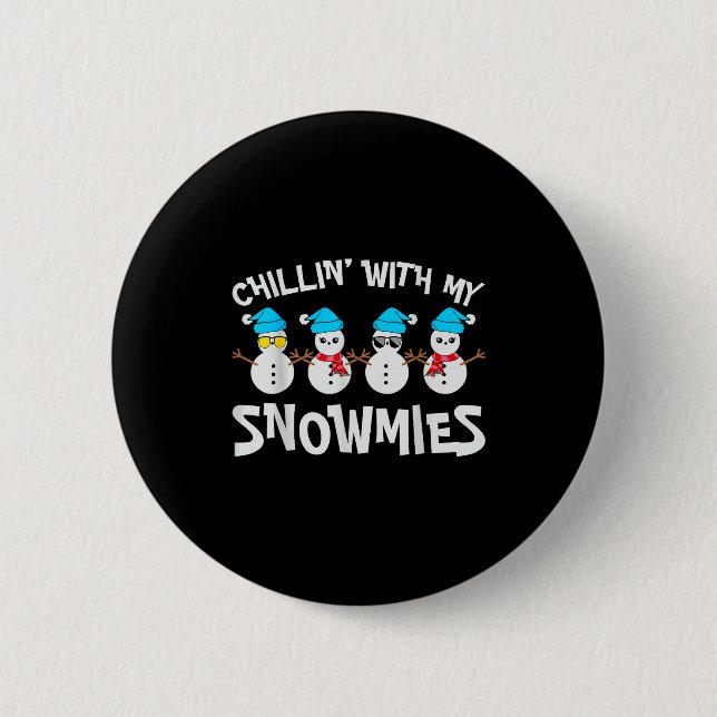 Chillin With My Snowmie Women Christmas Snowman Te 6 Cm Round Badge (Front)