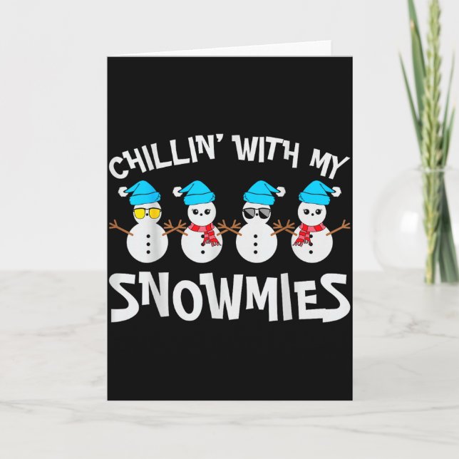 Chillin With My Snowmie Women Christmas Snowman Te Card (Front)