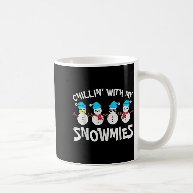 Chillin With My Snowmie Women Christmas Snowman Te Coffee Mug (Right)