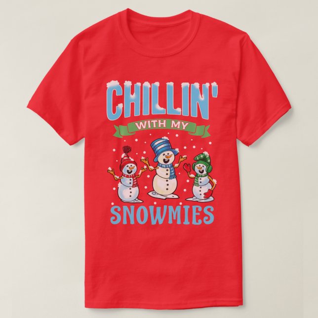 Chillin With My Snowmies Christmas Snowman Funny H T-Shirt (Design Front)
