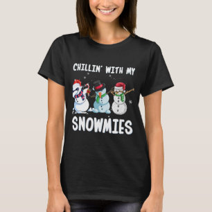 Chillin' with My Snowmies Christmas Xmas Snowman F T-Shirt