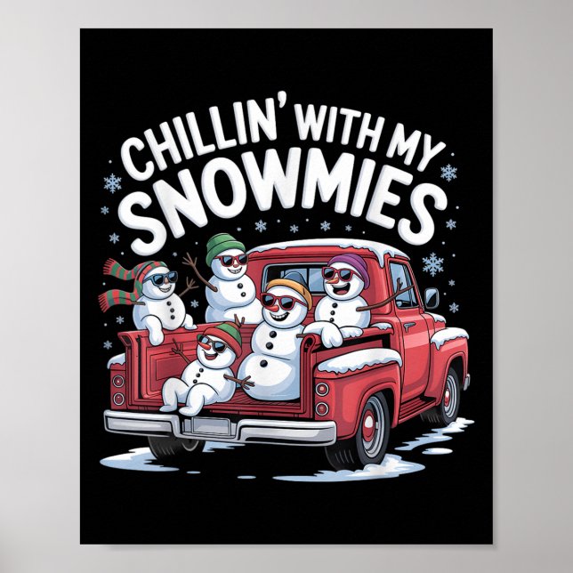 Chillin With My Snowmies Ckup Truck Snowman Christ Poster (Front)