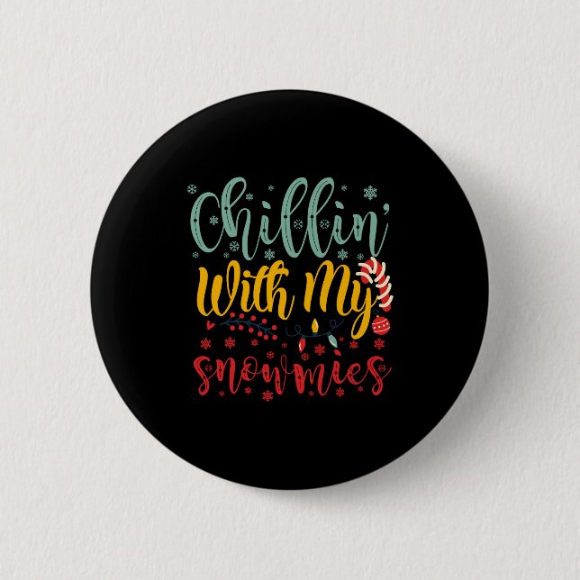 Chillin With My Snowmies Cute Funny Christmas T Sh 6 Cm Round Badge (Front)