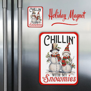 Chillin With My Snowmies Cute Winter Snowman Magnet