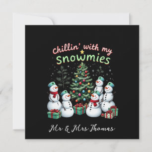 Chillin' with My Snowmies Funny Christmas Snowman Invitation