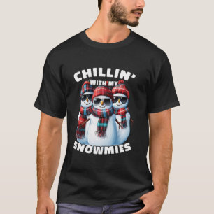 Chillin With My Snowmies Funny Christmas Snowman P T-Shirt